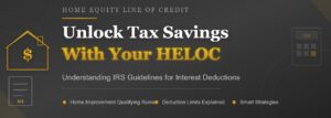 are helocs tax deductible irs rules, qualifying uses & how to claim